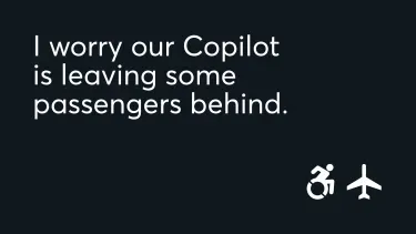 I worry our Copilot is leaving some passengers behind